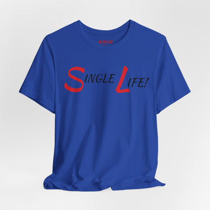 Fun & Playful Single Life Tee