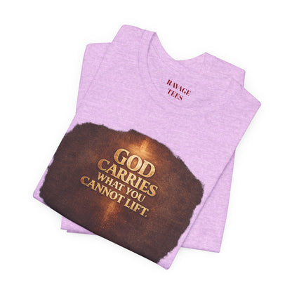 "God Carries What You Cannot Lift"
