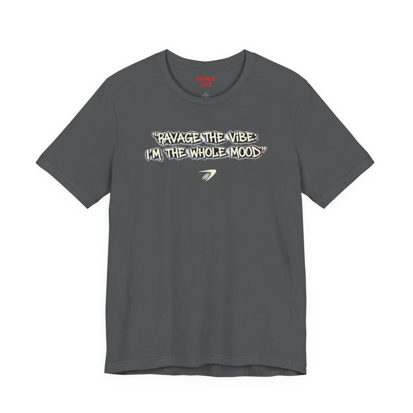 Ravage The Vibe Tee "I'm the Whole Mood"