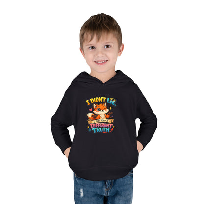 Toddler Hoodie "I Didn't Lie — I Just Told A Different Truth" Cute Fox Pullover