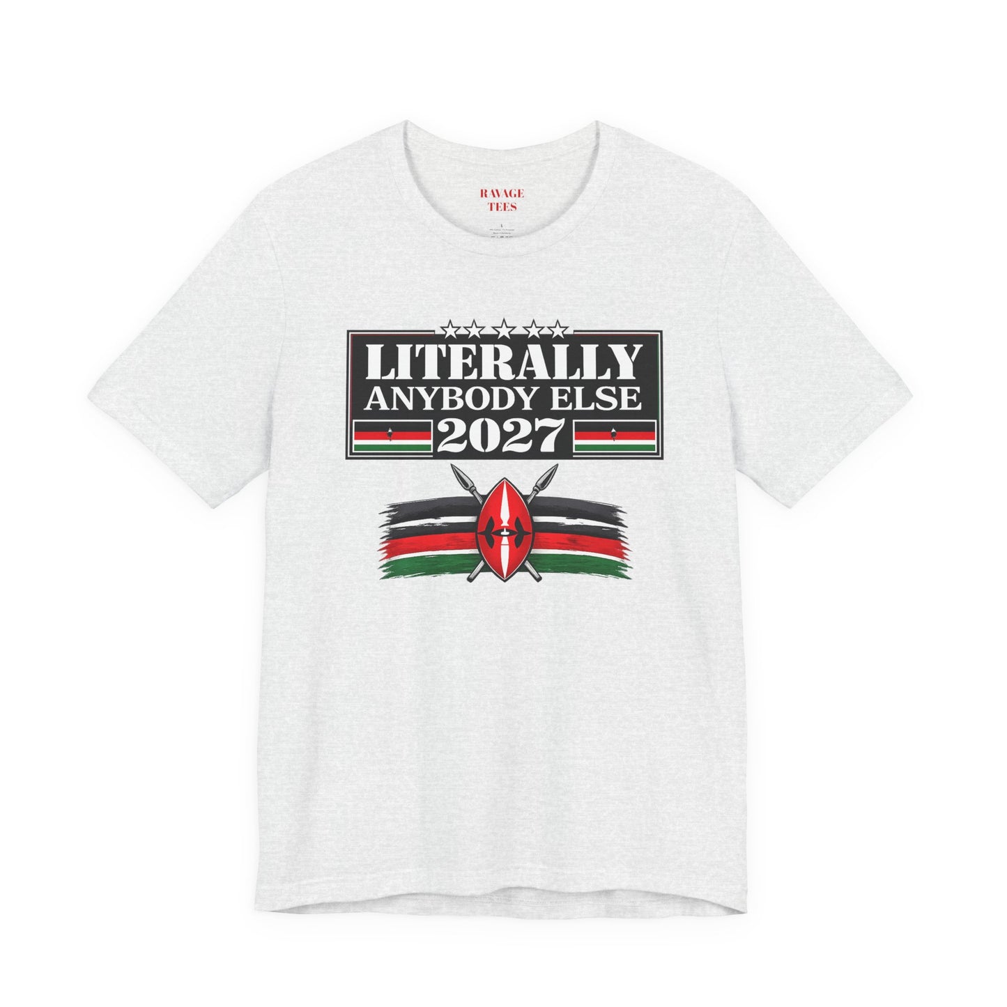 Literally Anybody Else 2027 Tee — Kenyan Flag Political Satire T-Shirt
