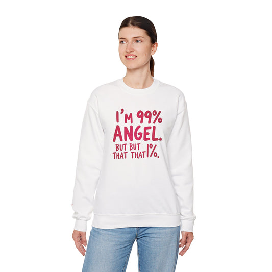 99% Angel Sweatshirt, Funny Crewneck, Gift for Friends, Cute Sweatshirt, Cozy Casual Wear, Humor Apparel, Unique Gift Idea