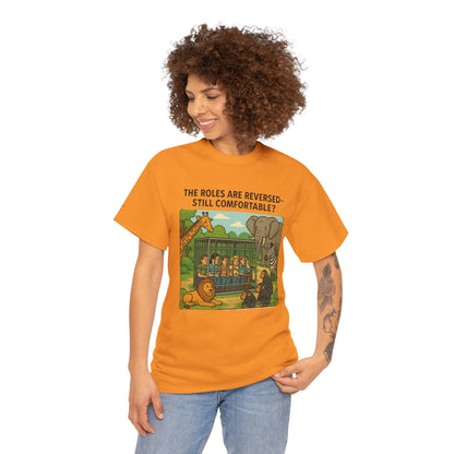 The Roles are Reversed- Are You Comfortable -Humorous Unisex Heavy Cotton Tee