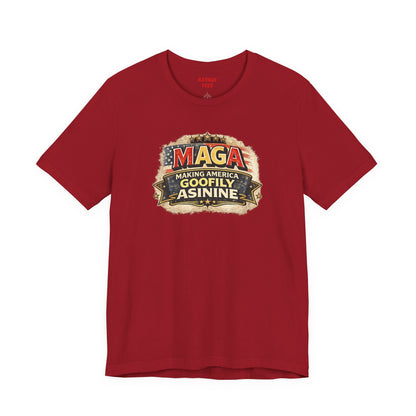 MAGA Making America Goofy Asinine Tee