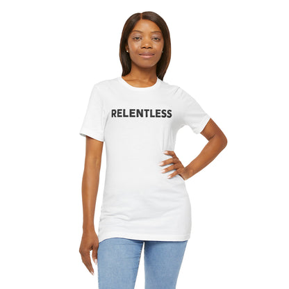 Relentless T-Shirt — Minimal Motivational Tee