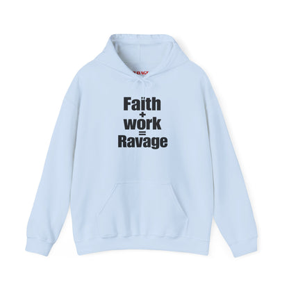 Faith + Work = Ravage Hoodie