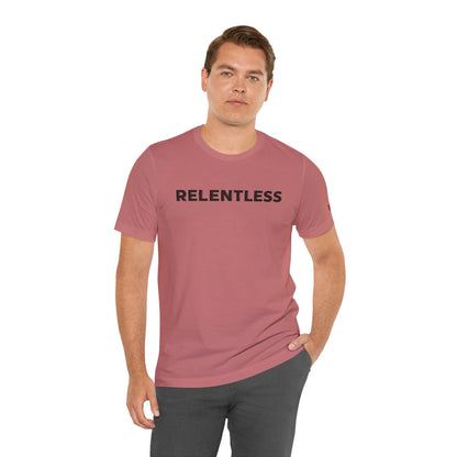 Relentless T-Shirt — Minimal Motivational Tee