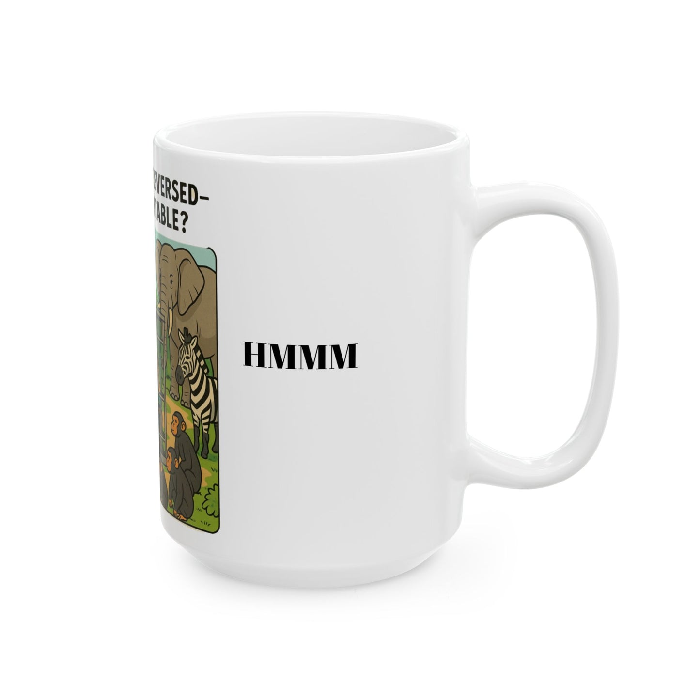 The Roles are Reversed- Are You Comfortable-Reversal Roles Ceramic Mug, (11oz, 15oz)