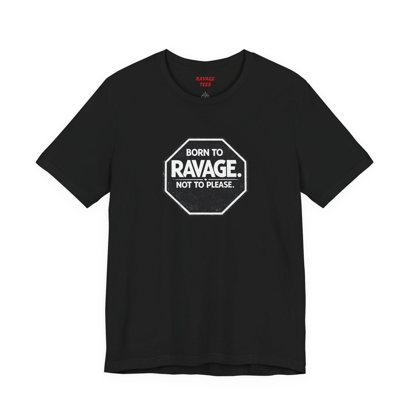 Born to Ravage Not to Please Tee