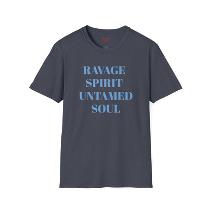 RAVAGE SPIRIT UNTAMED SOUL Unisex Tee