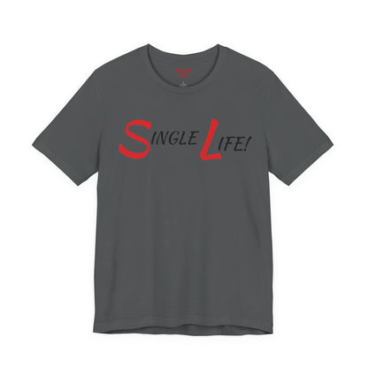 Fun & Playful Single Life Tee – Quirky Casual Shirt for Summer, Friendship Celebrations & Gifts for Singles