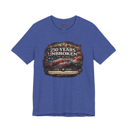 250 Years Unbroken Tee — 1776–2026
