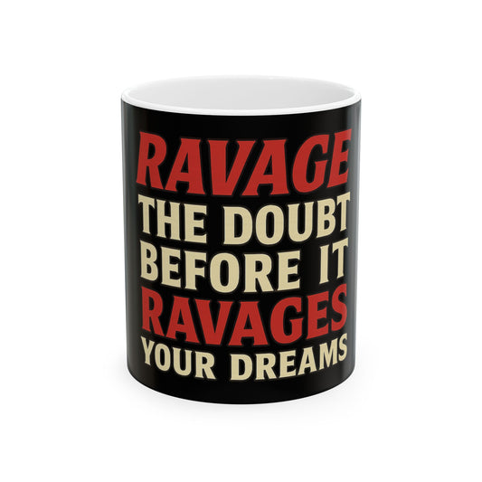 Motivational Ceramic Mug | 'Ravage the Doubt Before It Ravages Your Dreams' | Gift for Dreamers, Coffee Lovers, Inspirational Decor, [...]
