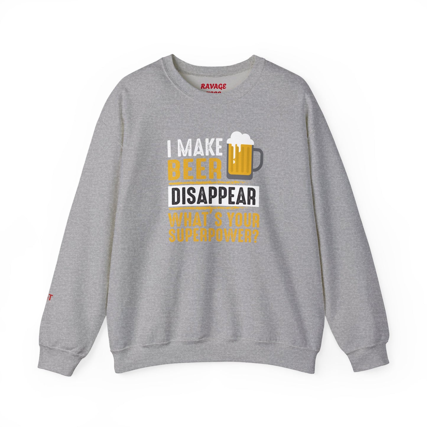 I Make Beer Disappear What's Your Superpower  Unisex Beer Superpower Sweatshirt