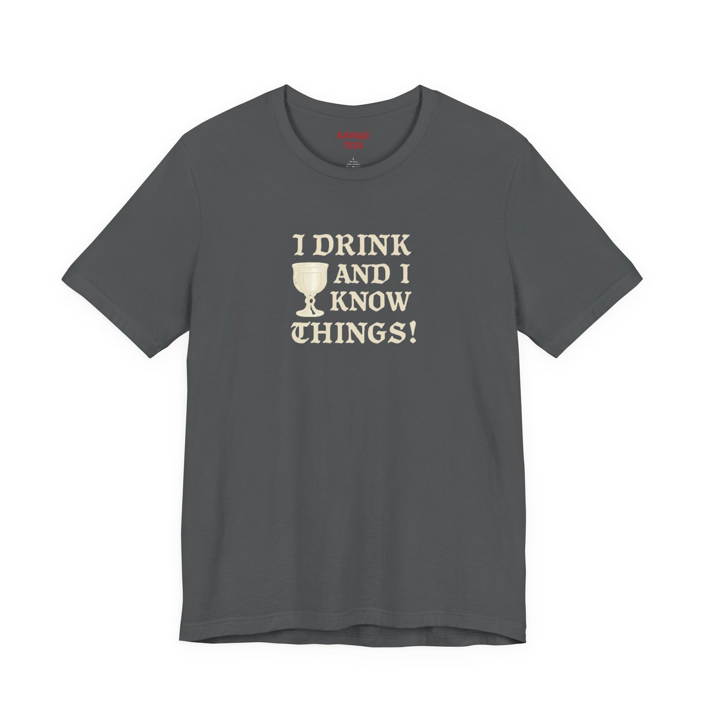 Ravage Funny Drinking Quotes Tee | Unisex Alcohol Humor T-Shirt