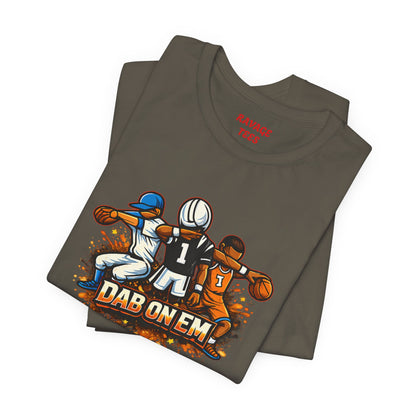 DAB ON EM Unisex Jersey Short Sleeve Tee