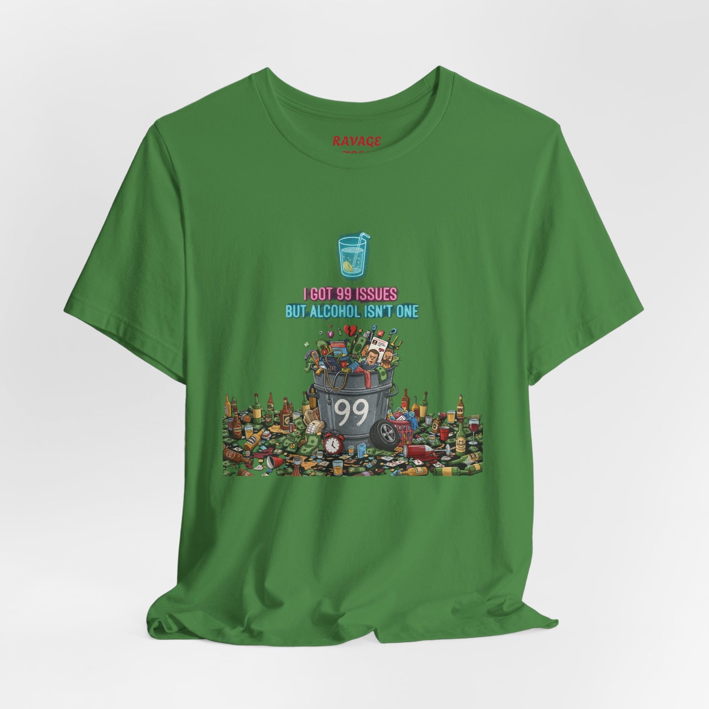I Got 99 Issues Tee: Funny Sobriety Statement Unisex T-Shirt