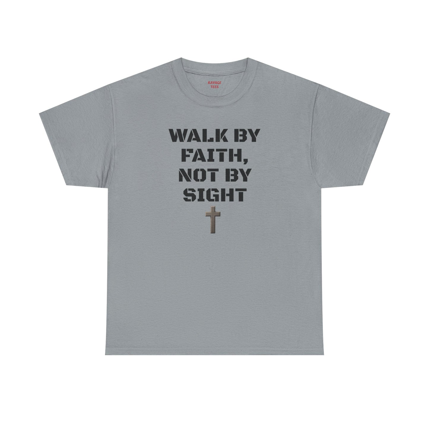 Walk by Faith Not by Sight T-Shirt
