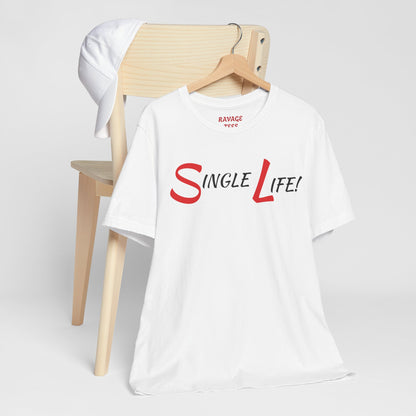 Fun & Playful Single Life Tee – Quirky Casual Shirt for Summer, Friendship Celebrations & Gifts for Singles