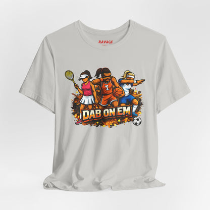 DAB ON EM Unisex Jersey Short Sleeve Tee