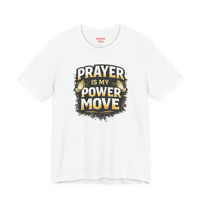 Prayer Is My Power Move T-Shirt — Inspirational Christian Faith Tee