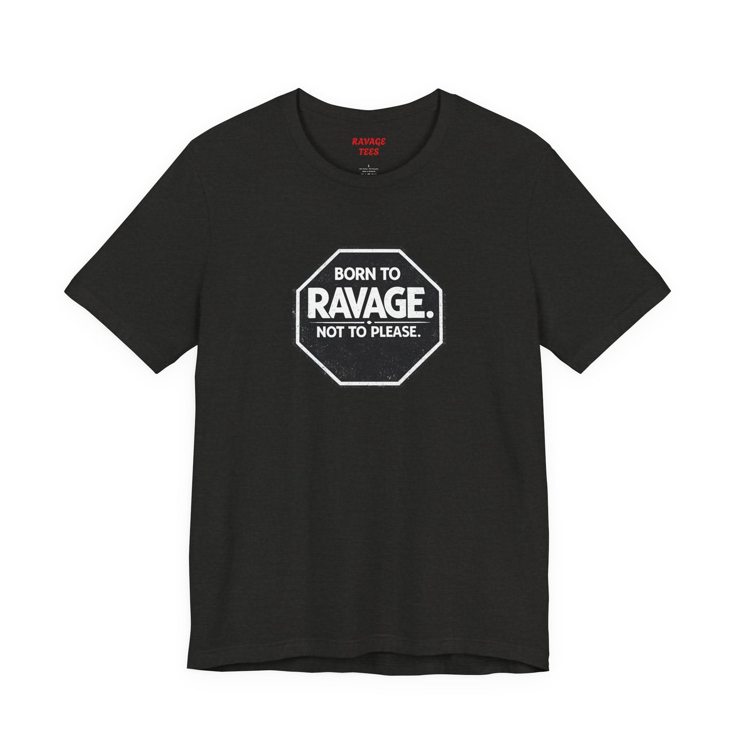 Born to Ravage Not to Please Tee
