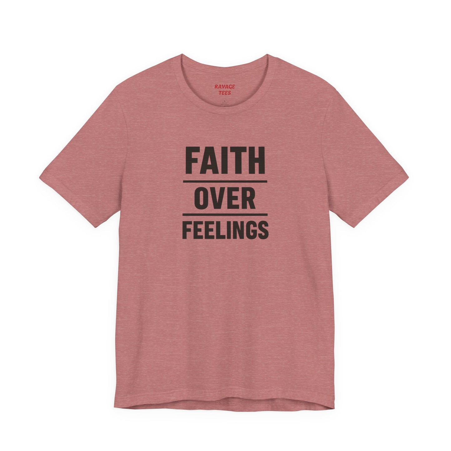 Faith Over Feelings Tee