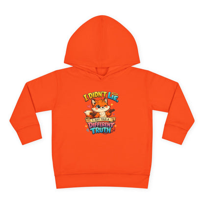 Toddler Hoodie "I Didn't Lie — I Just Told A Different Truth" Cute Fox Pullover