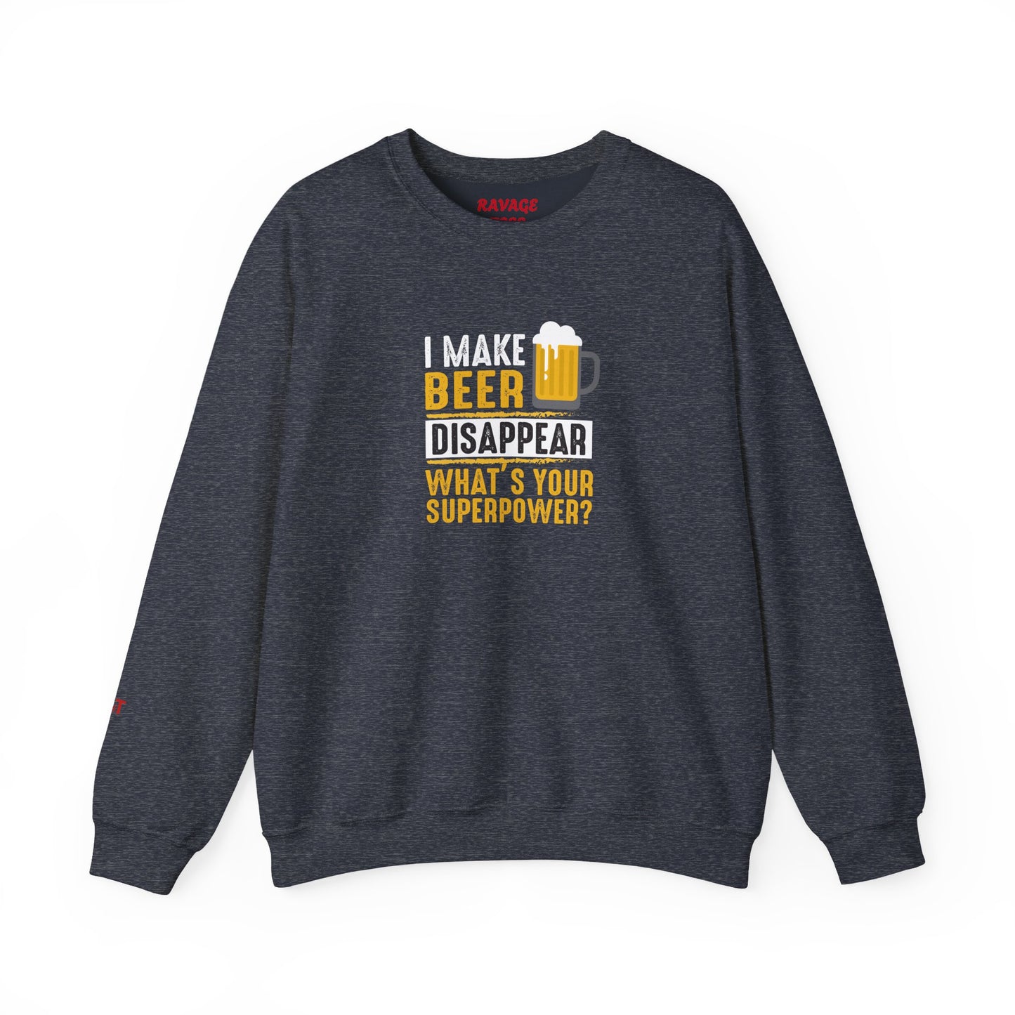 I Make Beer Disappear What's Your Superpower  Unisex Beer Superpower Sweatshirt