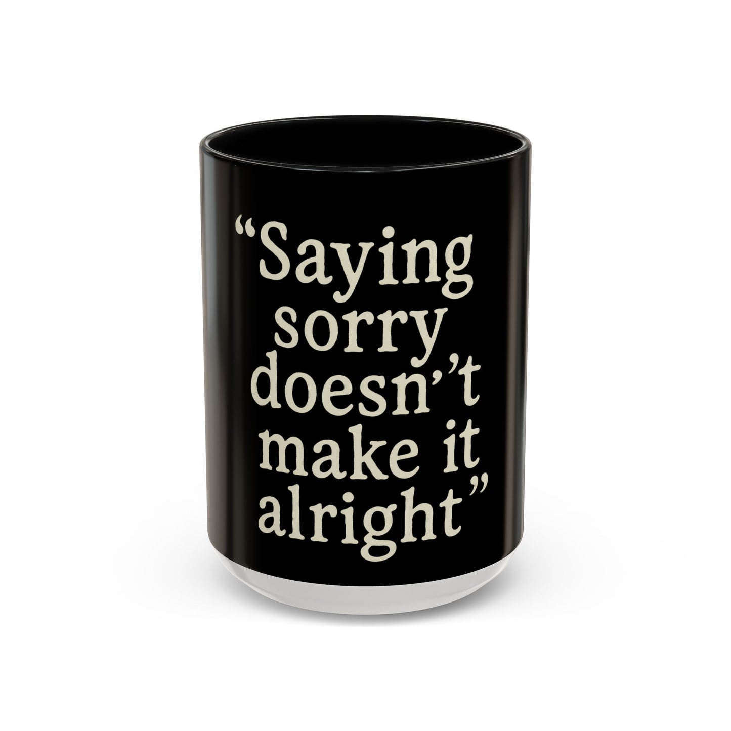 "Saying Sorry" Coffee Mug: Funny Apology Accent Mug Gift