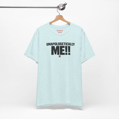 Unapologetically Me!! T‑Shirt