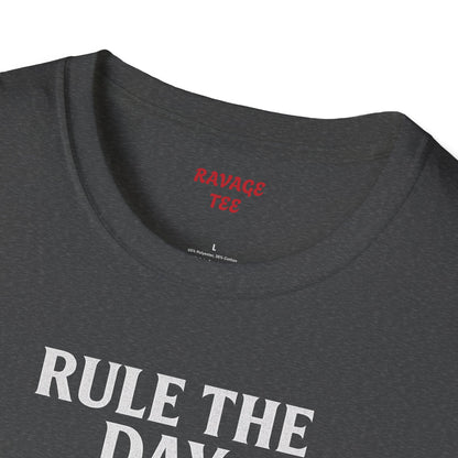 RULE THE DAY RAVAGE THE NIGHT