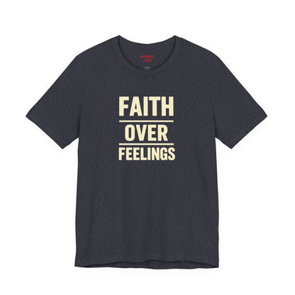 Faith Over Feelings Tee - Inspiring Unisex Short Sleeve Shirt for Everyday Comfort, Motivational Gift, Casual Wear, Spiritual Apparel, [...]