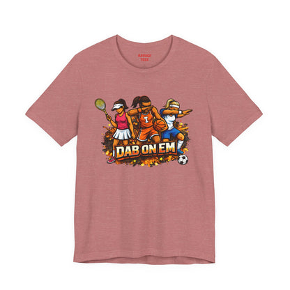 DAB ON EM Unisex Jersey Short Sleeve Tee