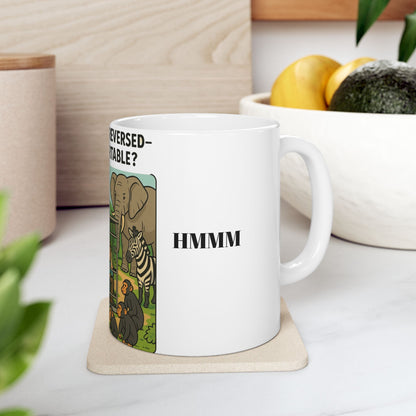 The Roles are Reversed- Are You Comfortable-Reversal Roles Ceramic Mug, (11oz, 15oz)