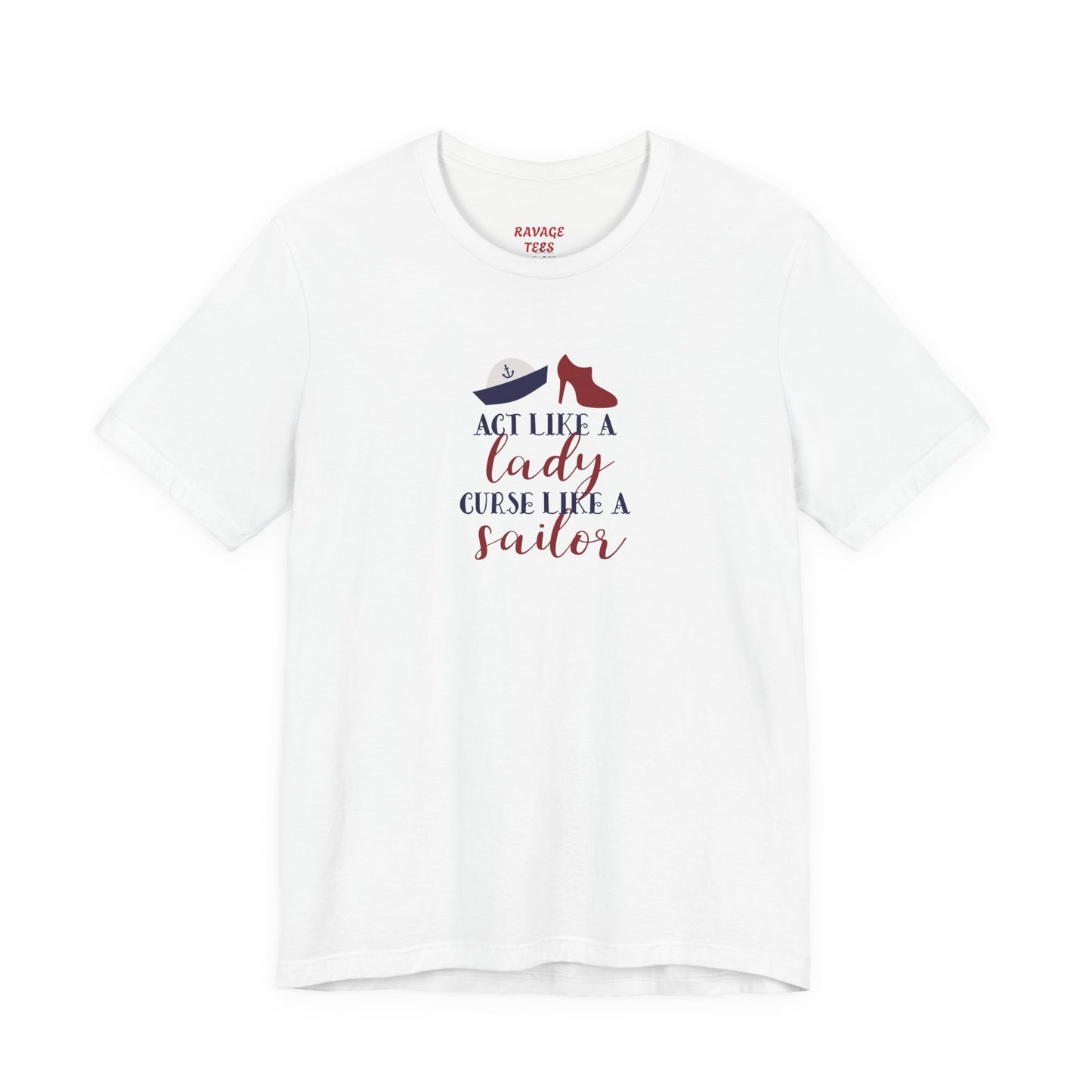 "Act Like a Lady, Curse Like a Sailor" Graphic T-Shirt