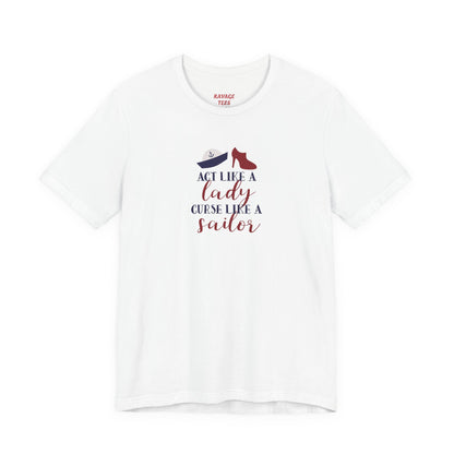 "Act Like a Lady, Curse Like a Sailor" Graphic T-Shirt