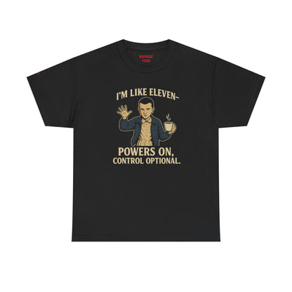 Unisex Heavy Cotton Tee - 'I'm Like Eleven, Powers On' Graphic Tee,