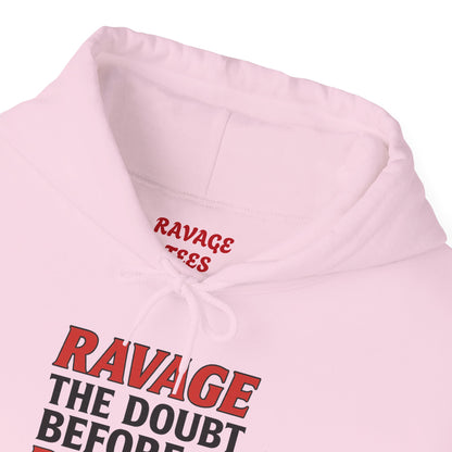 RAVAGE DOUBT | Unisex Motivational Hoodie, Inspirational Sweatshirt, Everyday Comfort Gift for Dreamers & Achievers