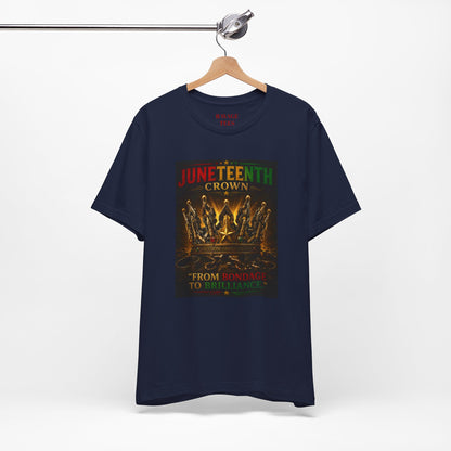 Juneteenth Crown Tee — "From Bondage to Brilliance"