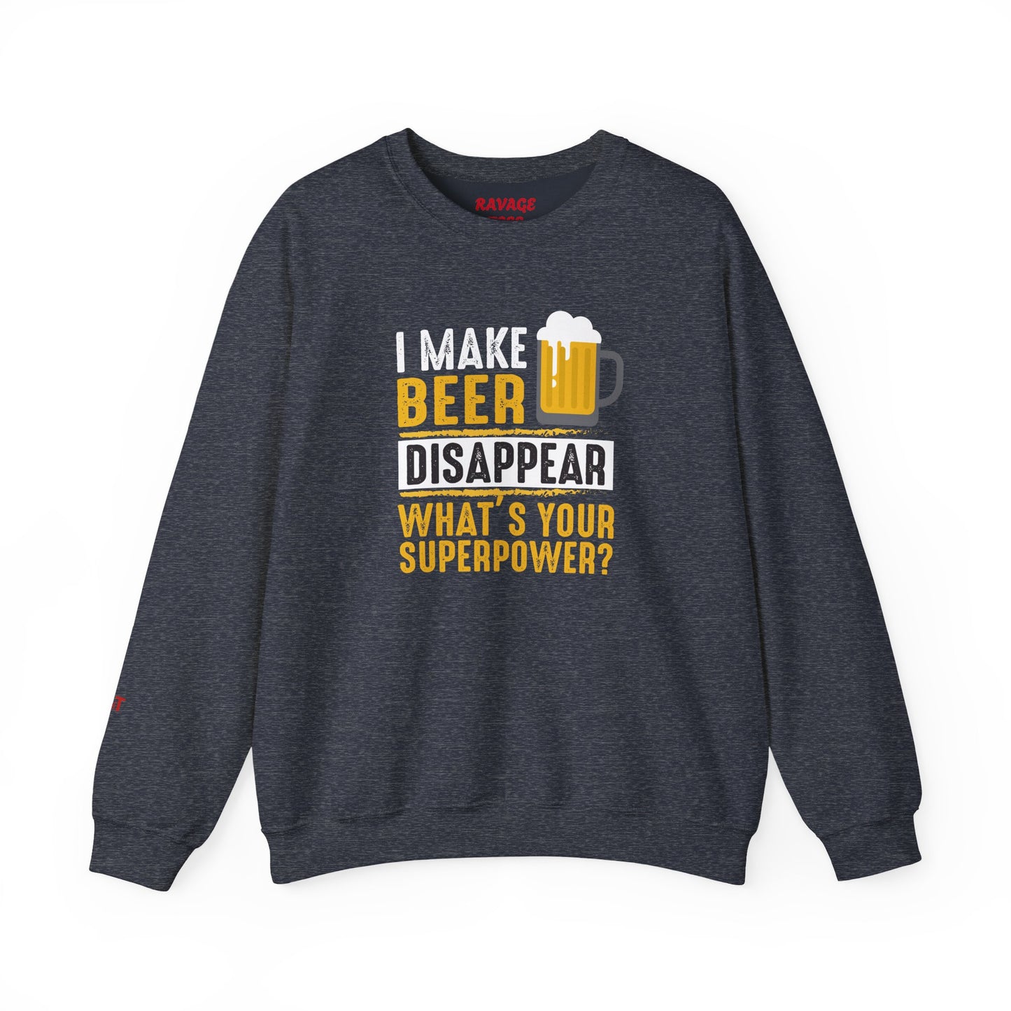 I Make Beer Disappear What's Your Superpower  Unisex Beer Superpower Sweatshirt