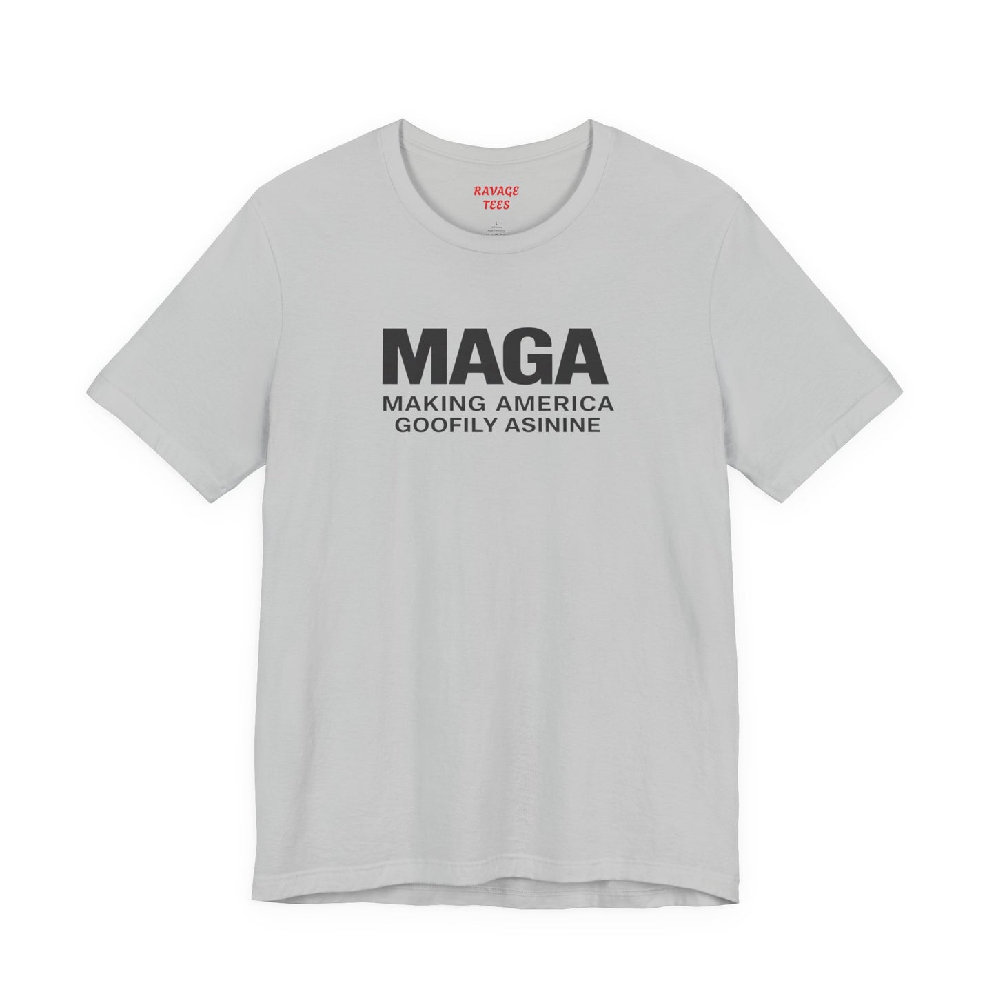 MAGA- Making America Goofily Asinine Tee