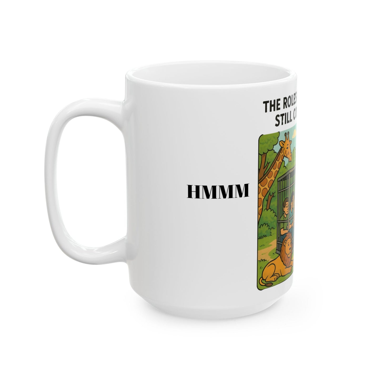 The Roles are Reversed- Are You Comfortable-Reversal Roles Ceramic Mug, (11oz, 15oz)