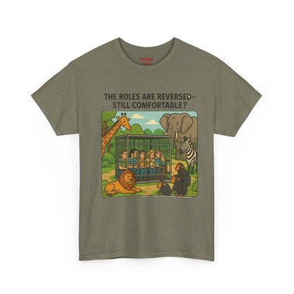 The Roles are Reversed- Are You Comfortable -Humorous Unisex Heavy Cotton Tee