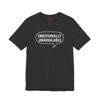 Emotionally Unavailable Unisex T-Shirt – Funny Graphic Tee, Trendy Minimalist Statement Shirt for Men & Women