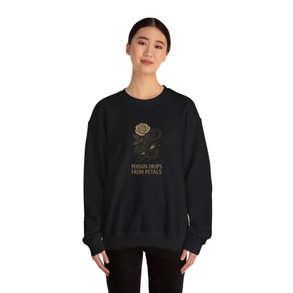 POISON DRIPS FROM PETALS SWEATSHIRT