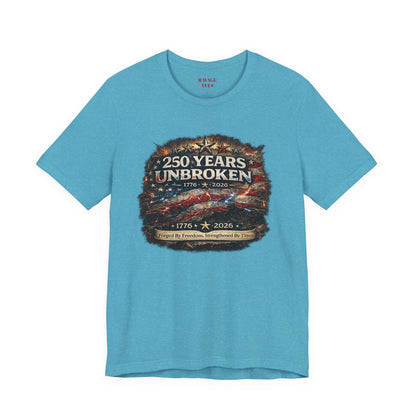 250 Years Unbroken Tee — 1776–2026