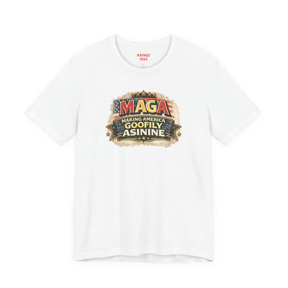 MAGA Making America Goofy Asinine Tee