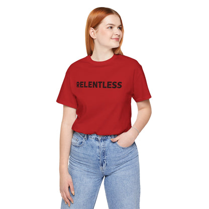 Relentless T-Shirt — Minimal Motivational Tee