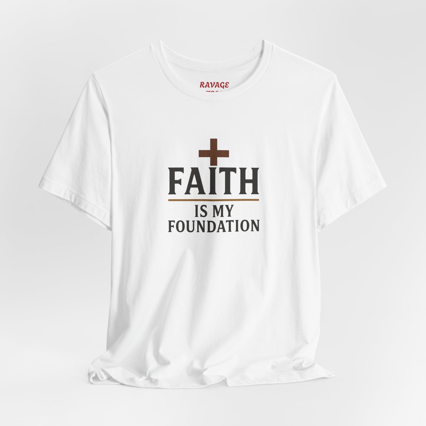 Faith Is My Foundation T-Shirt